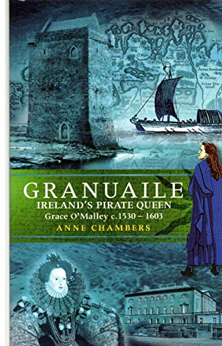 Granuaile: Ireland's Pirate Queen C. 1530-1603