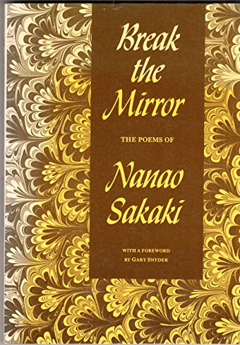 Break the Mirror: The Poems of Nanao Sakaki