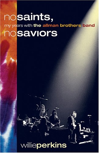 No Saints, No Saviors: My Years With The Allman Brothers Band