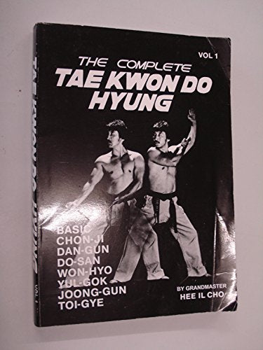 The Complete Tae Kwon Do Hyung Vol. 1