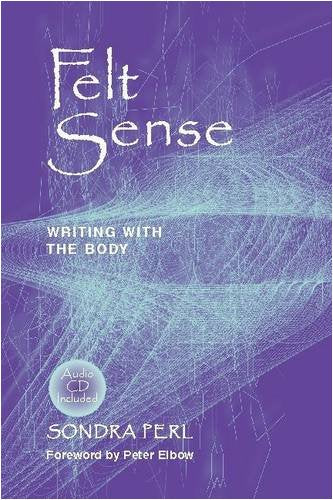 Felt Sense: Writing with the Body