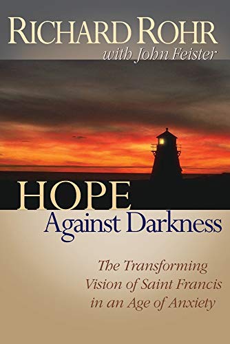 Hope Against Darkness: The Transforming Vision of Saint Francis in an Age of Anxiety