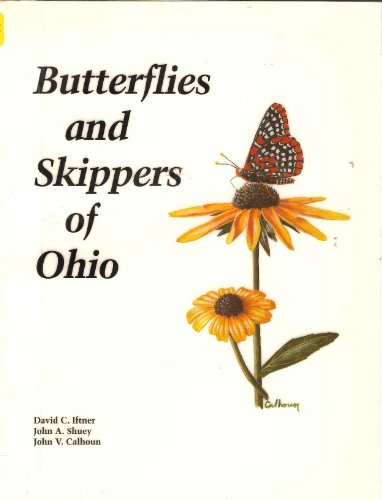 Butterflies and Skippers of Ohio (BULLETIN OF THE OHIO BIOLOGICAL SURVEY NEW SERIES)
