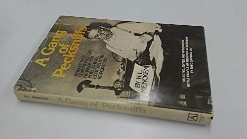 A gang of pecksniffs: And other comments on newspaper publishers, editors and reporters