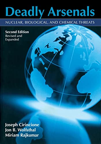 Deadly Arsenals: Nuclear, Biological, and Chemical Threats