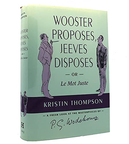 Wooster Proposes Jeeves Disposes or Le Mot Juste