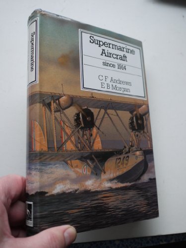 Supermarine Aircraft Since 1914 (Putnam Aeronautical Books)