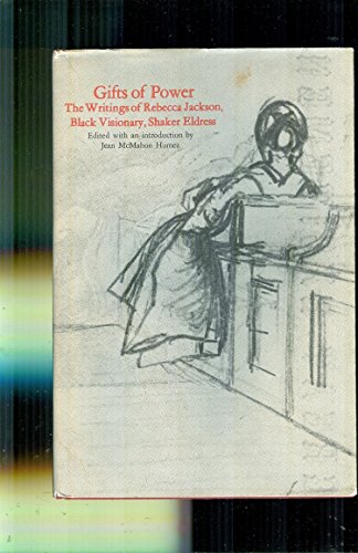 Gifts of power: The writings of Rebecca Jackson, black visionary, Shaker eldress