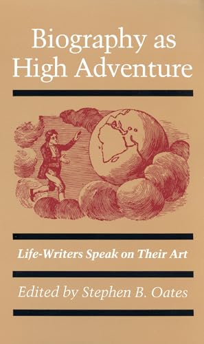 Biography as High Adventure: Life-Writers Speak on Their Art (Probability and Statistics)