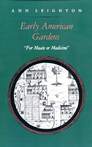 Early American Gardens: "For Meate or Medicine"