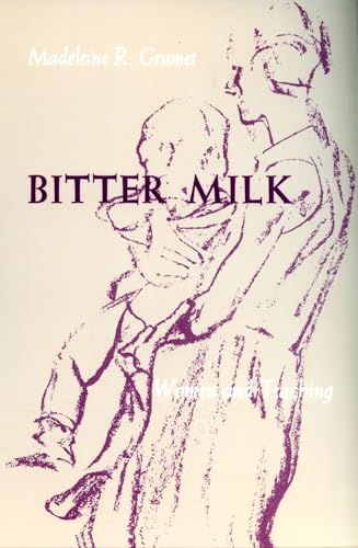 Bitter Milk: Women and Teaching