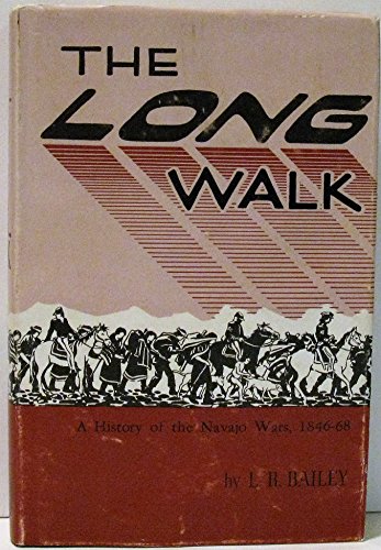 Long Walk: A History of the Navajo Wars, 1846-1868
