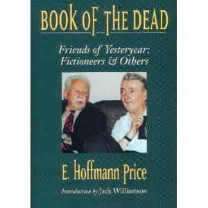 Book of the Dead: Friends of Yesteryear : Fictioneers & Others (Memories of the Pulp Fiction Era)