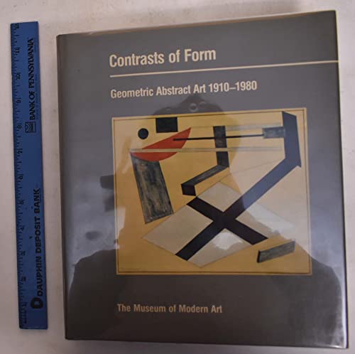 Contrasts of Form. Geometric abstract art, 1910-1980. From the collection of the Museum of Modern Art Including the Riklis Collection of McCrory Corporation.