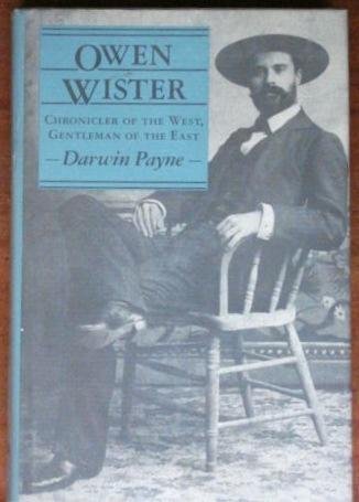 Owen Wister: Chronicler of the West, Gentleman of the East