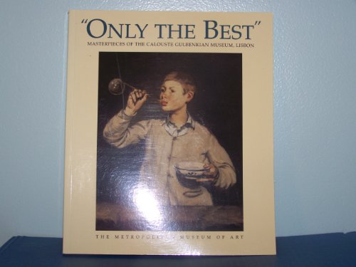 Only the Best: Masterpieces of the Calouste Gulbenkian Museum, Lisbon