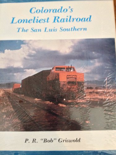 Colorado's Loneliest Railroad: The San Luis Southern