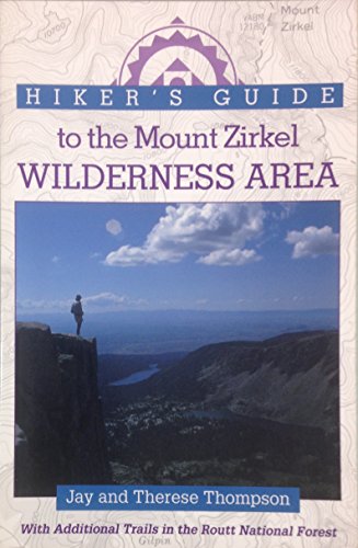 Hiker's Guide to the Mount Zirkel Wilderness Area: With Attitional Trails in the Routt National Forest (The Pruett Series)