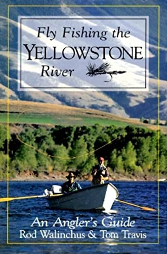 Fly Fishing the Yellowstone River: An Angler's Guide (The Pruett Series)