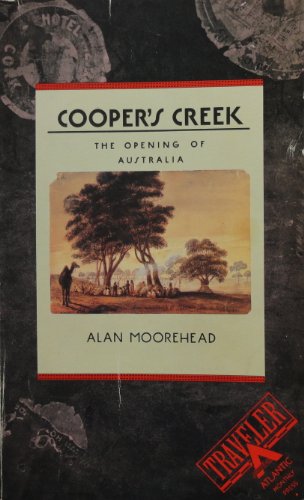 Cooper's Creek: The Opening of Australia