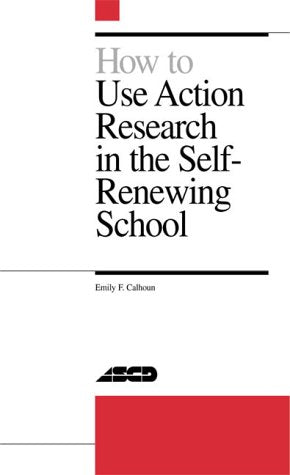 How to Use Action Research in the Self-Renewing School