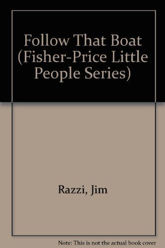 Follow That Boat (Fisher-Price Little People Series)