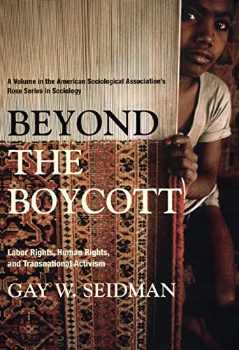 Beyond the Boycott: Labor Rights, Human Rights, and Transnational Activism (American Sociological Association's Rose Series)