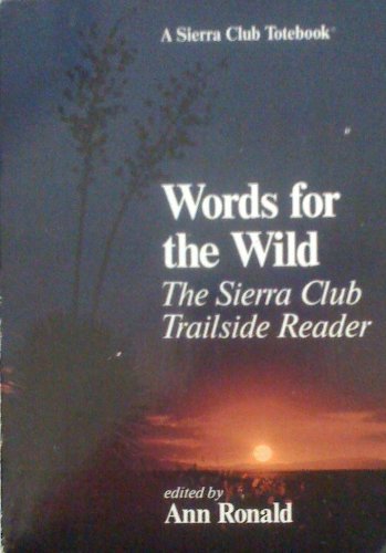 Words for the Wild: The Sierra Club Trailside Reader