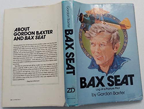 Bax Seat: Log of a Pasture Pilot (1st Edition)
