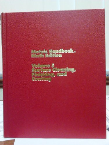Metals Handbook (Asm Handbook): Volume 5. Surface Cleaning, Finishing, and Coating.