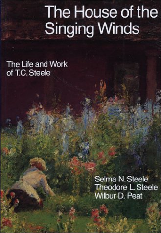 The House of the Singing Winds: The Life and Work of T.C. Steele