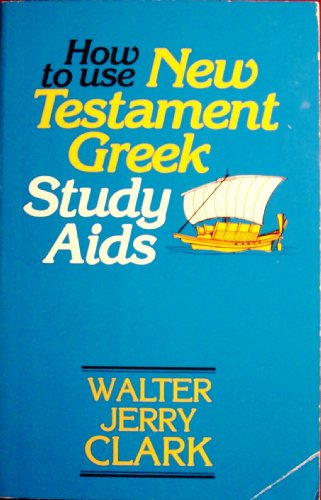 How to Use New Testament Greek Study Aids