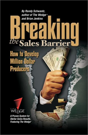 Breaking the Sales Barrier: How to Develop Million Dollar Producers