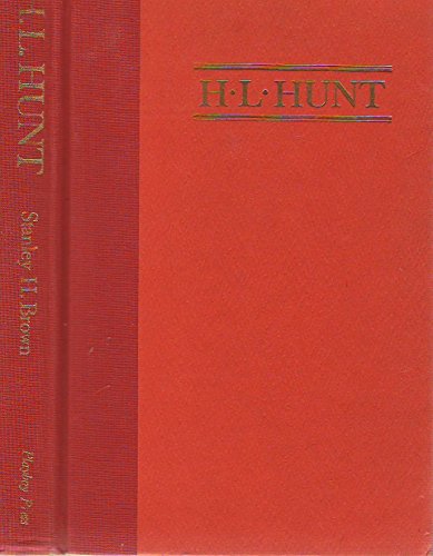 H. L. Hunt - A Biography