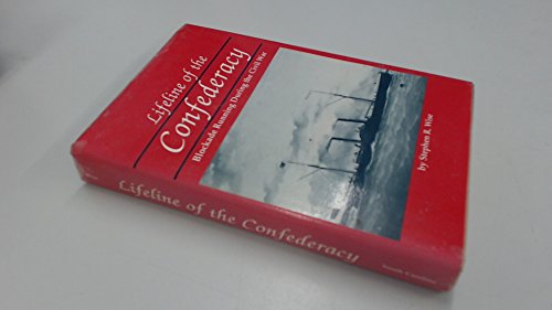 Lifeline of the Confederacy: Blockade Running During the Civil War (Studies in Maritime History)