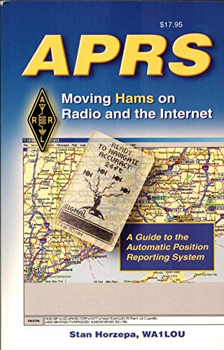 Aprs Moving Hams On Radio And The Internet: A Guide to the Automatic Position Reporting System