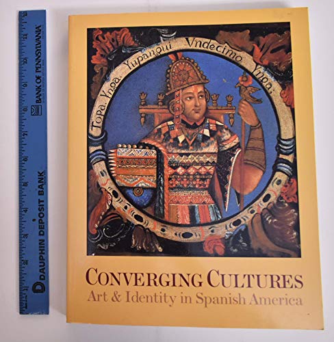 Converging Cultures: Art and Identity in Spanish America