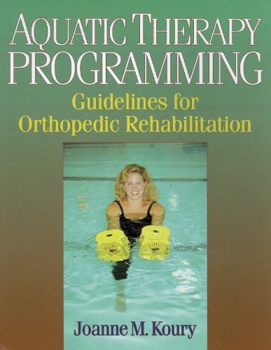 Aquatic Therapy Programming: Guidelines for Orthopedic Rehabilitation
