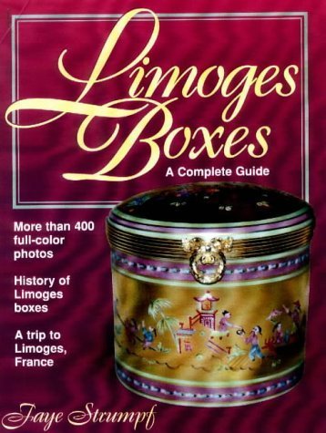 Limoges Boxes: A Complete Guide- Contains More Than 400 Full-Color Photos, a Value Guide, and Manufacturers' Marks Identification Guide