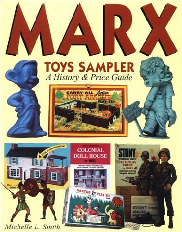 Marx Toys Sampler: A History & Price Guide