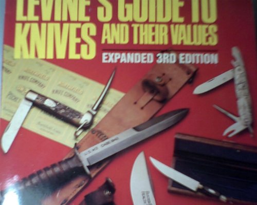 Levine's Guide to Knives and Their Values, 3rd Edition