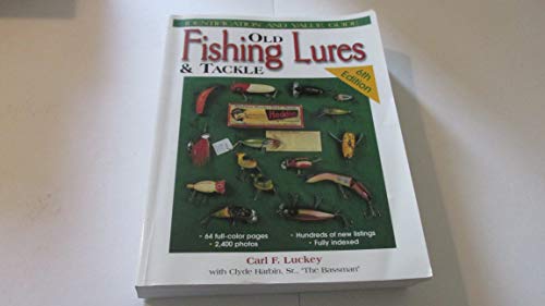 Old Fishing Lures & Tackle : Identification and Value Guide (Old Fishing Lures and Tackle)