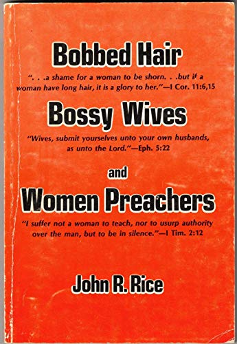 Bobbed Hair, Bossy Wives, and Women Preachers