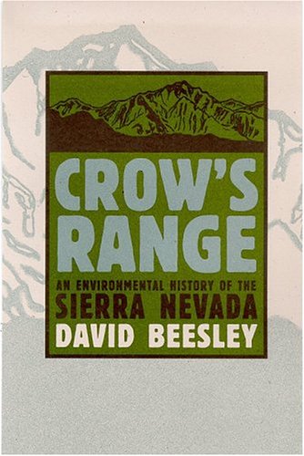 Crow's Range: An Environmental History Of The Sierra Nevada