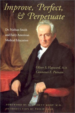 Improve, Perfect, & Perpetuate: Dr. Nathan Smith and Early American Medical Education