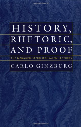 History, Rhetoric, and Proof (Menachem Stern Lectures)