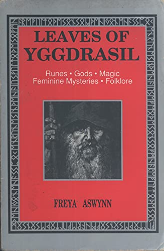 Leaves of Yggdrasil: Runes, Gods, Magic, Feminine Mysteries, and Folklore (Llewellyn's Teutonic Magick Series)
