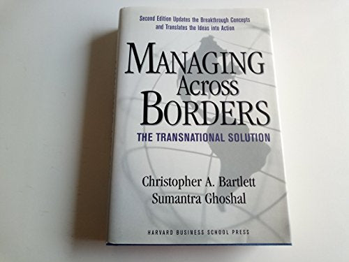 Managing Across Borders: The Transnational Solution, 2nd Edition