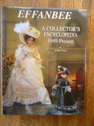 Effanbee: A Collector's Encyclopedia 1949 - Present