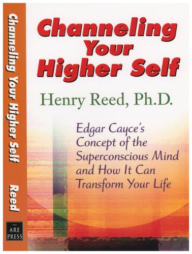 Edgar Cayce On Channeling Your Higher Self